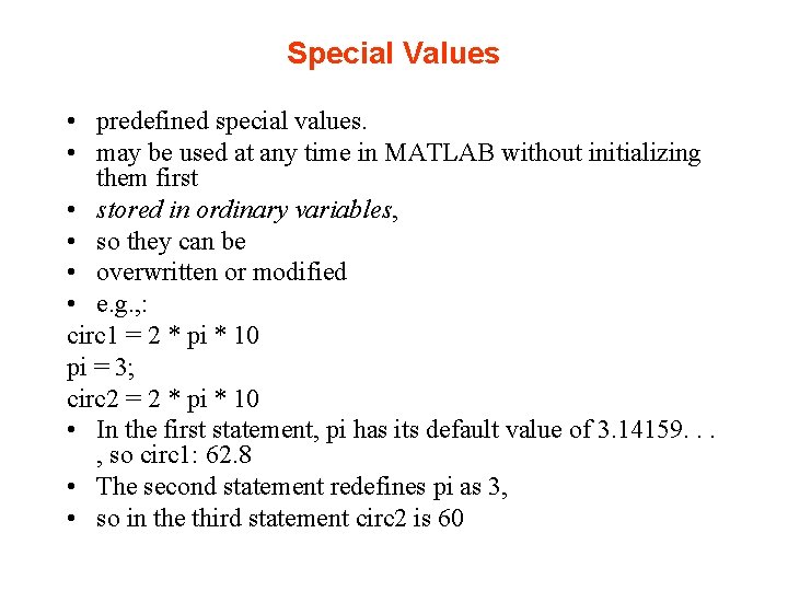 Special Values • predefined special values. • may be used at any time in Special Values • predefined special values. • may be used at any time in