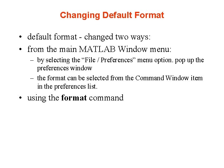 Changing Default Format • default format - changed two ways: • from the main Changing Default Format • default format - changed two ways: • from the main