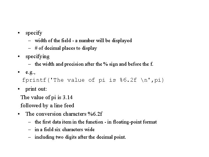 • specify – width of the field - a number will be displayed • specify – width of the field - a number will be displayed