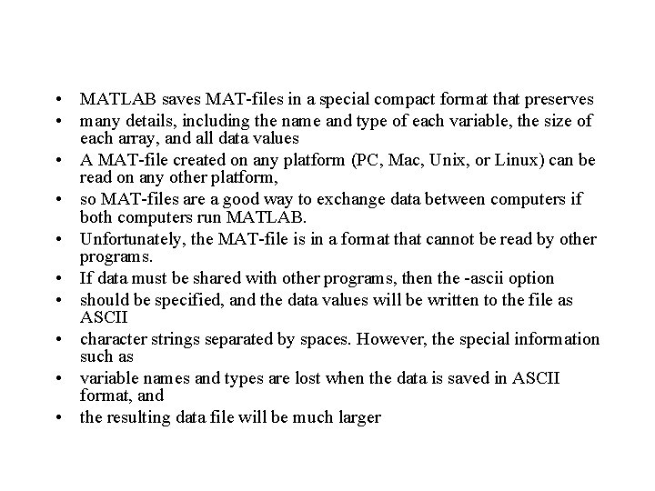 • MATLAB saves MAT-files in a special compact format that preserves • many • MATLAB saves MAT-files in a special compact format that preserves • many