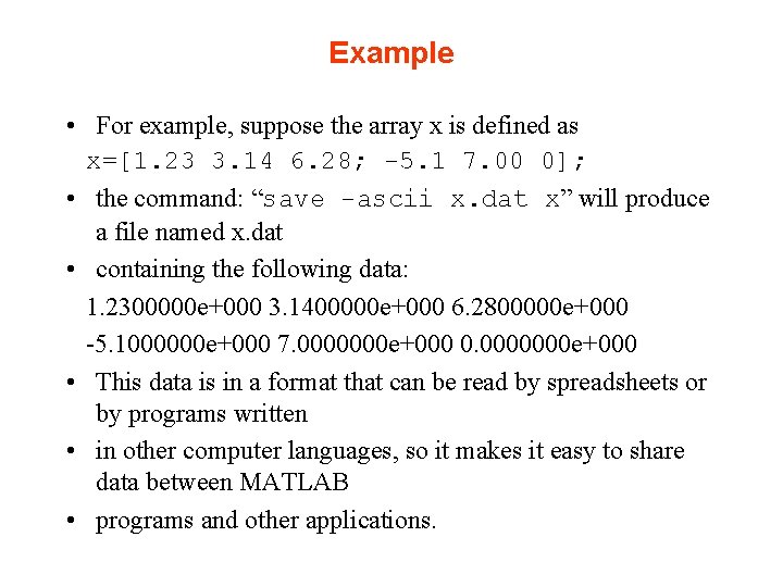Example • For example, suppose the array x is defined as x=[1. 23 3. Example • For example, suppose the array x is defined as x=[1. 23 3.