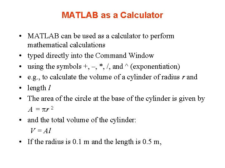 MATLAB as a Calculator • MATLAB can be used as a calculator to perform MATLAB as a Calculator • MATLAB can be used as a calculator to perform