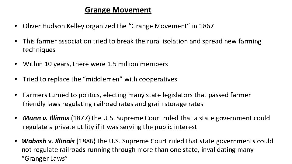 Grange Movement • Oliver Hudson Kelley organized the “Grange Movement” in 1867 • This