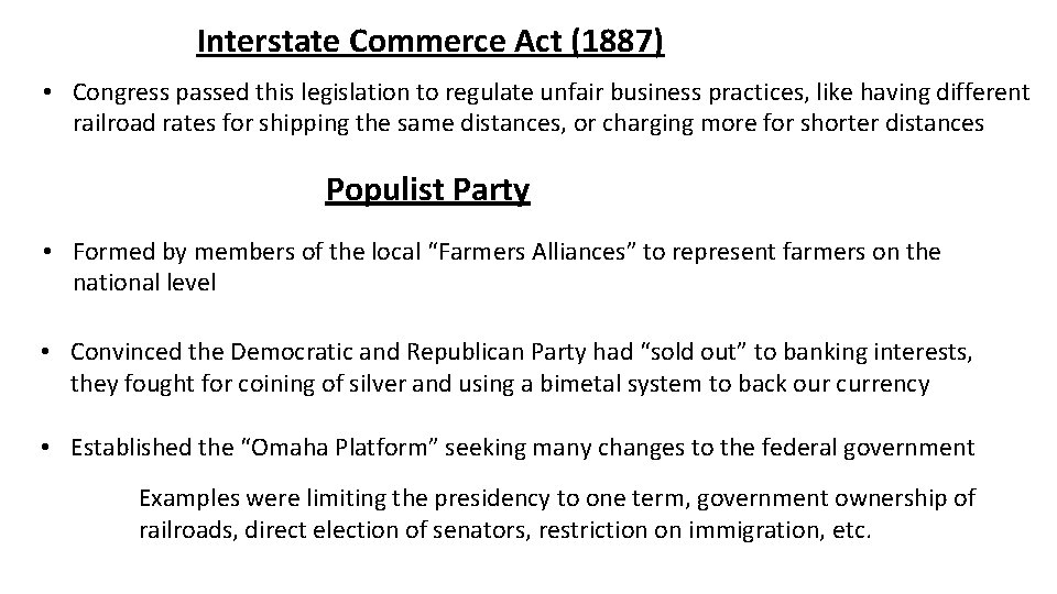 Interstate Commerce Act (1887) • Congress passed this legislation to regulate unfair business practices,