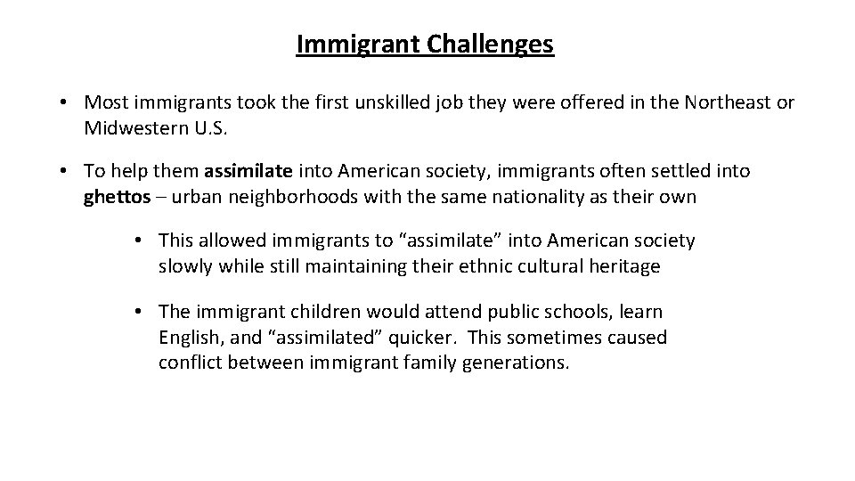 Immigrant Challenges • Most immigrants took the first unskilled job they were offered in