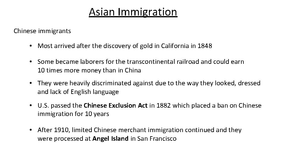 Asian Immigration Chinese immigrants • Most arrived after the discovery of gold in California