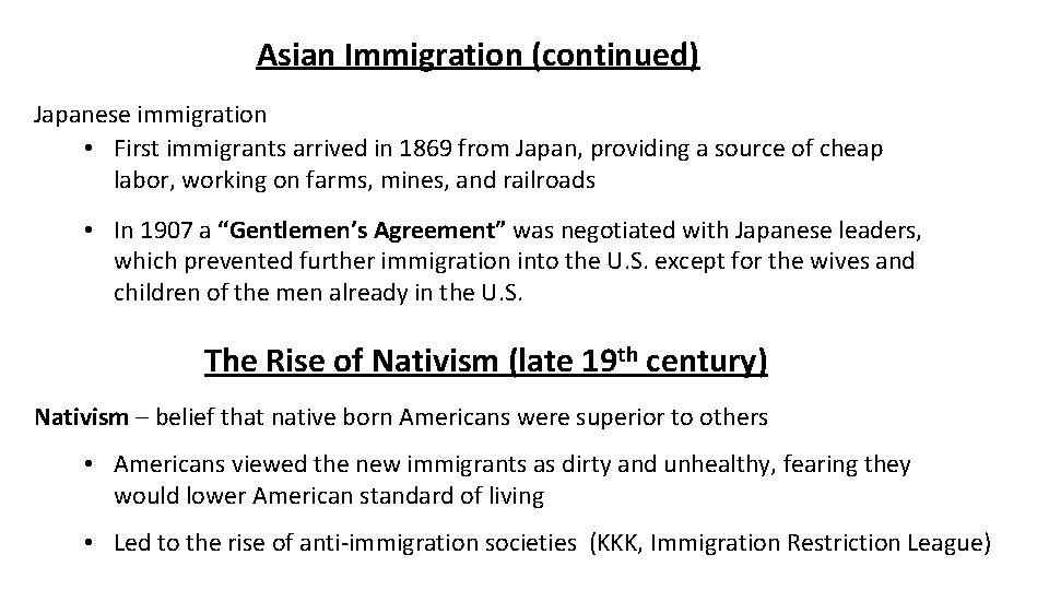 Asian Immigration (continued) Japanese immigration • First immigrants arrived in 1869 from Japan, providing