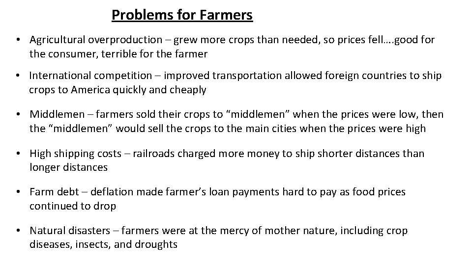 Problems for Farmers • Agricultural overproduction – grew more crops than needed, so prices