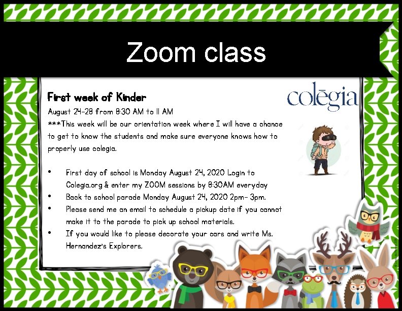 Zoom class First week of Kinder August 24 -28 from 8: 30 AM to