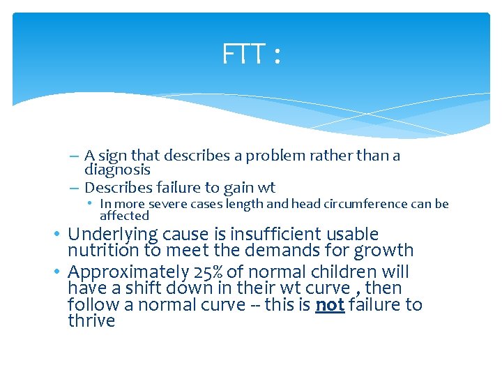 FTT : – A sign that describes a problem rather than a diagnosis –