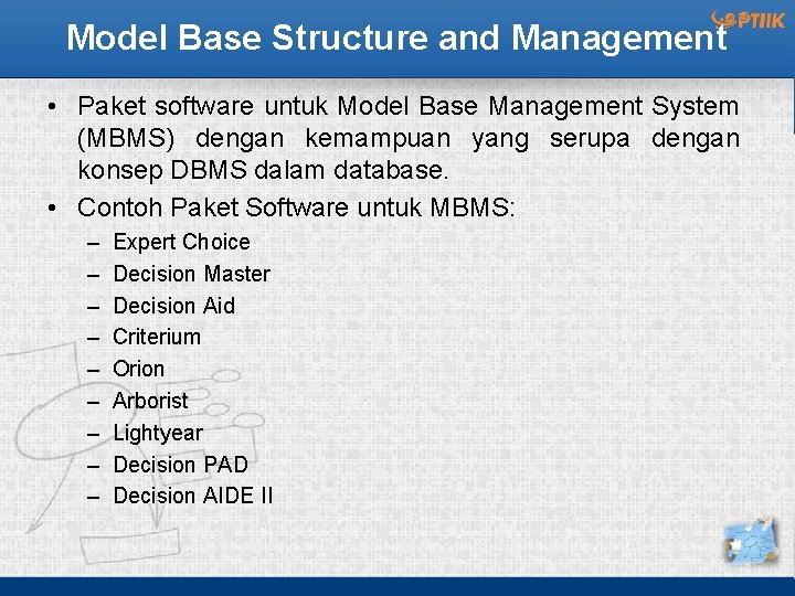 Model Base Structure and Management • Paket software untuk Model Base Management System (MBMS)