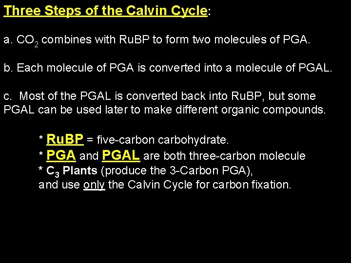Three Steps of the Calvin Cycle: a. CO 2 combines with Ru. BP to