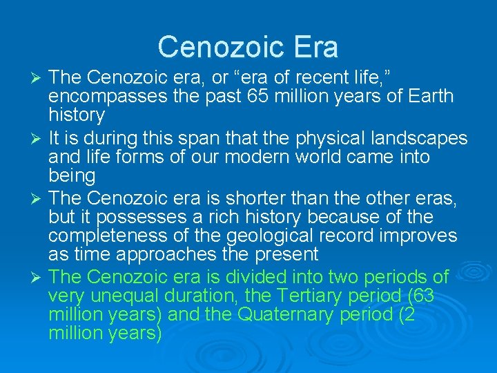 Cenozoic Era The Cenozoic era, or “era of recent life, ” encompasses the past