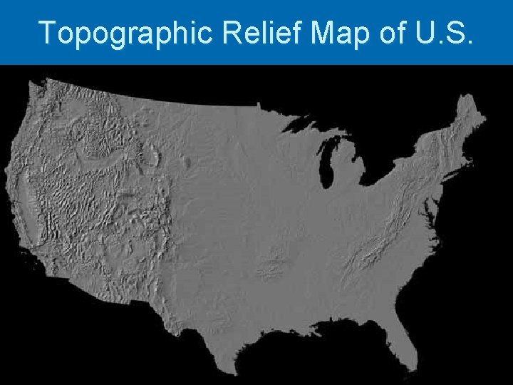 Topographic Relief Map of U. S. 