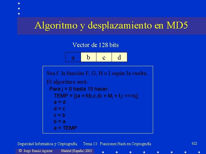 Algoritmo y desplazamiento en MD 5 Vector de 128 bits a b c d