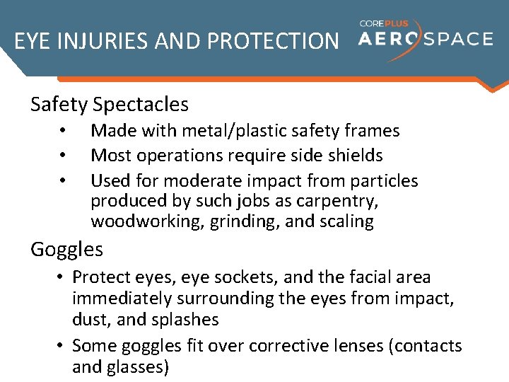 EYE INJURIES AND PROTECTION Safety Spectacles • • • Made with metal/plastic safety frames