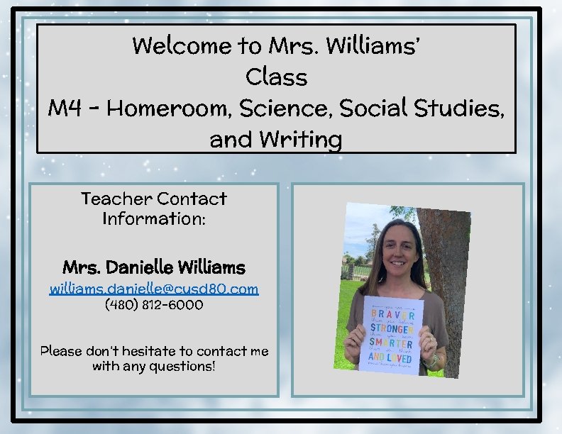 Welcome to Mrs. Williams’ Class M 4 - Homeroom, Science, Social Studies, and Writing