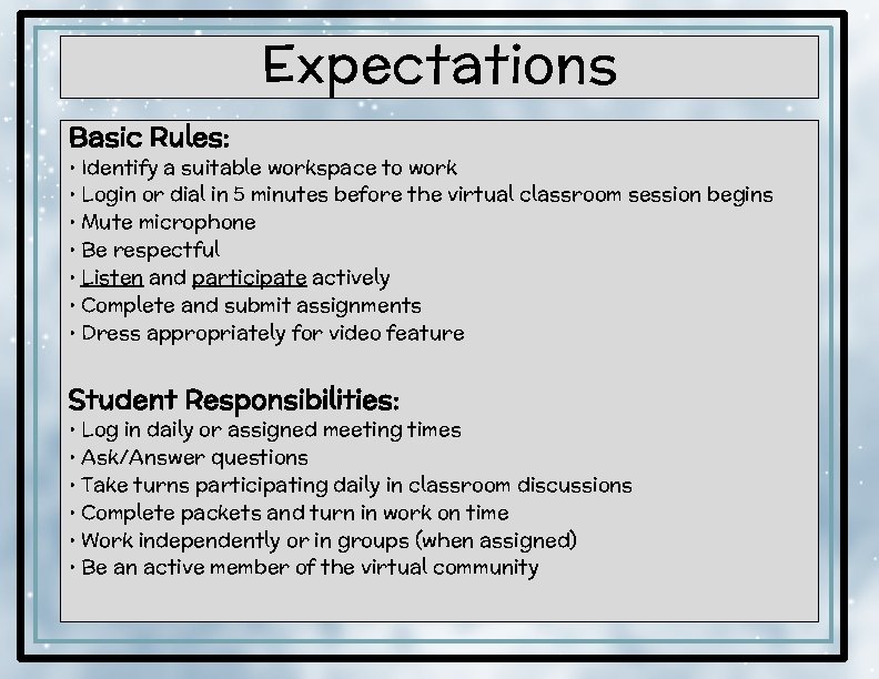 Expectations Basic Rules: • Identify a suitable workspace to work • Login or dial