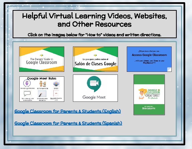 Helpful Virtual Learning Videos, Websites, and Other Resources Click on the images below for