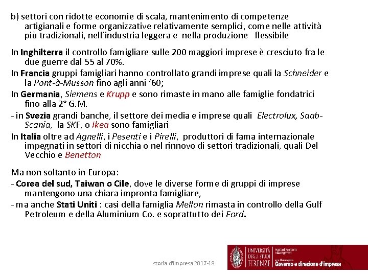 b) settori con ridotte economie di scala, mantenimento di competenze artigianali e forme organizzative