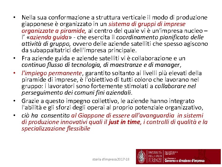  • Nella sua conformazione a struttura verticale il modo di produzione giapponese è