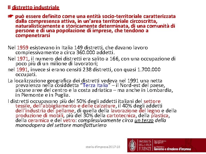 Il distretto industriale ☛ può essere definito come una entità socio-territoriale caratterizzata dalla compresenza