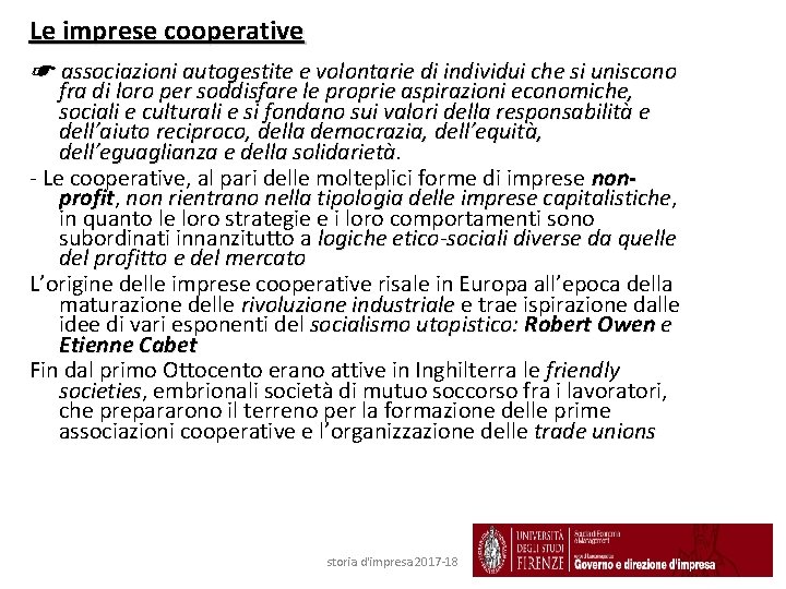 Le imprese cooperative ☛ associazioni autogestite e volontarie di individui che si uniscono fra