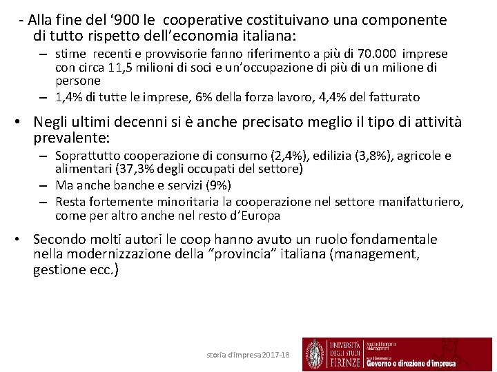 - Alla fine del ‘ 900 le cooperative costituivano una componente di tutto rispetto