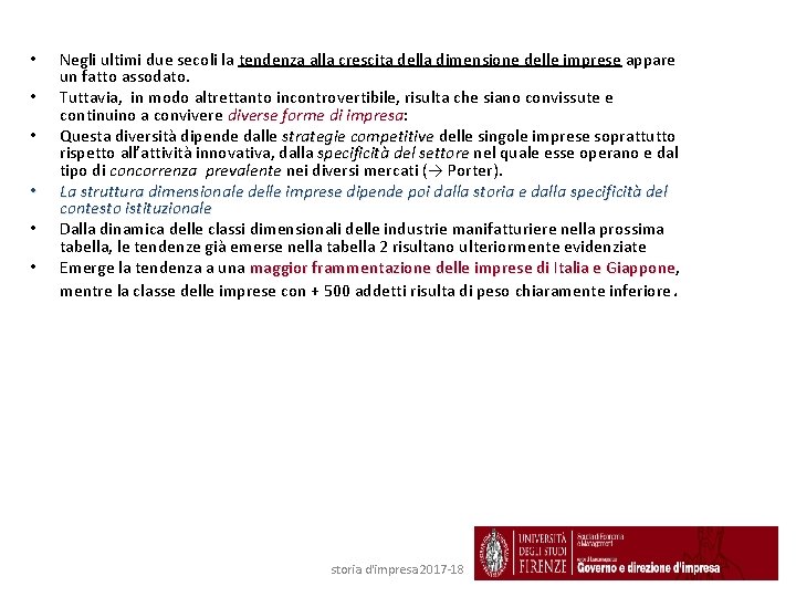  • • • Negli ultimi due secoli la tendenza alla crescita della dimensione