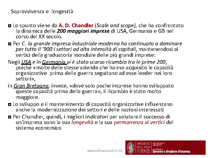 . Sopravvivenza e longevità ◘ Lo spunto viene da A. D. Chandler (Scale and