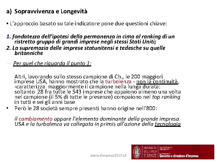 a) Sopravvivenza e Longevità ▪ L’approccio basato su tale indicatore pone due questioni chiave: