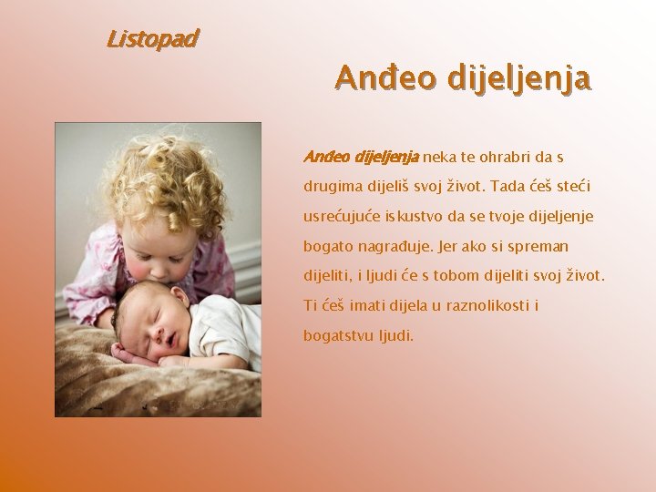 Listopad Anđeo dijeljenja neka te ohrabri da s drugima dijeliš svoj život. Tada ćeš