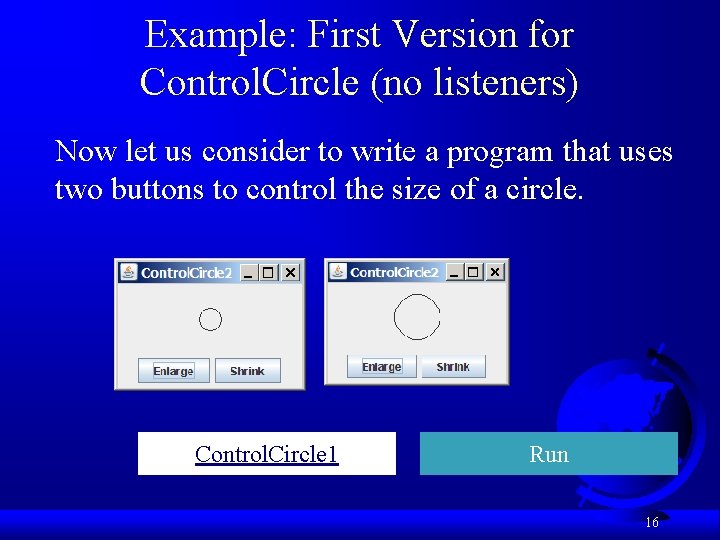 Example: First Version for Control. Circle (no listeners) Now let us consider to write