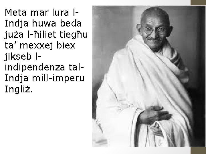 Meta mar lura l. Indja huwa beda juża l-ħiliet tiegħu ta’ mexxej biex jikseb