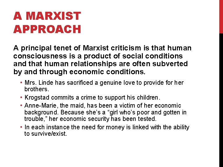 A MARXIST APPROACH A principal tenet of Marxist criticism is that human consciousness is