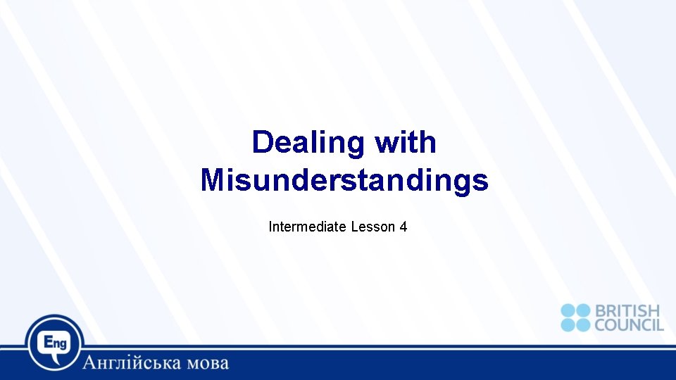 Dealing with Misunderstandings Intermediate Lesson 4 