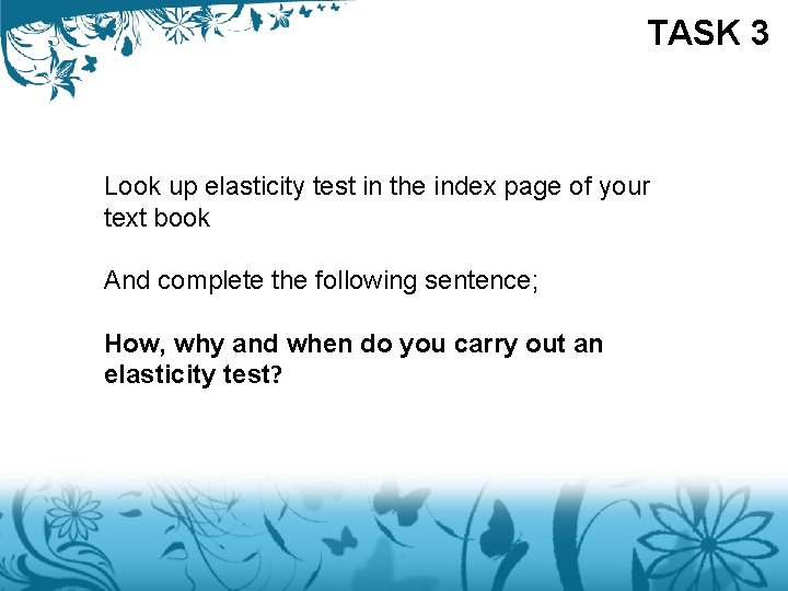 TASK 3 Look up elasticity test in the index page of your text book