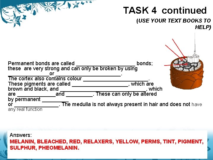 TASK 4 continued (USE YOUR TEXT BOOKS TO HELP) Permanent bonds are called __________