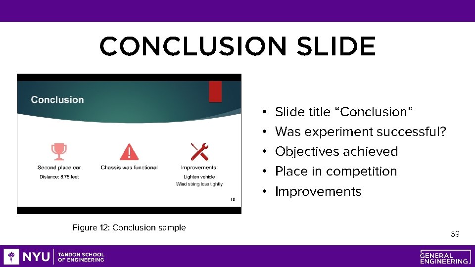 CONCLUSION SLIDE • • • Figure 12: Conclusion sample Slide title “Conclusion” Was experiment