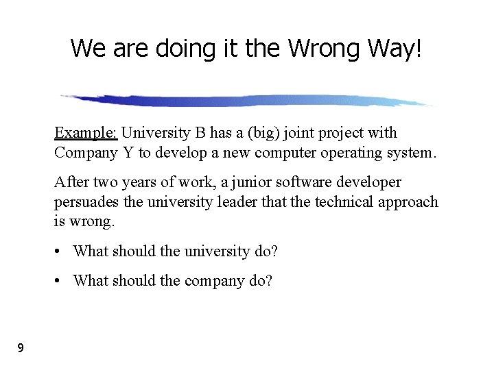 We are doing it the Wrong Way! Example: University B has a (big) joint