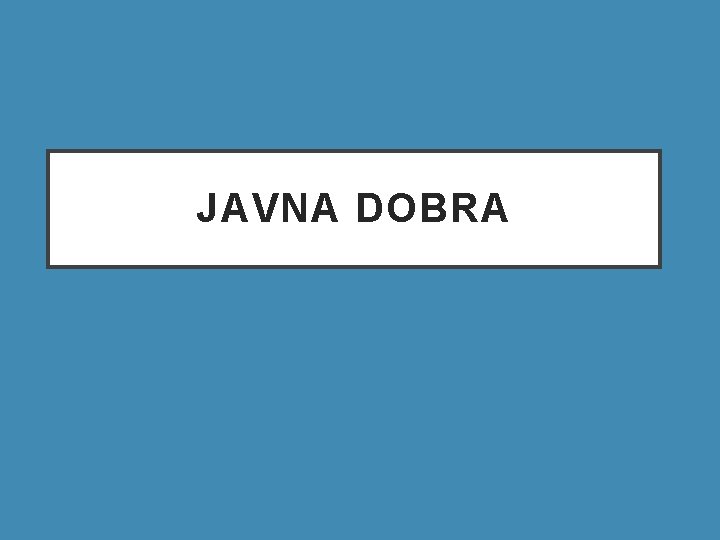 JAVNA DOBRA 