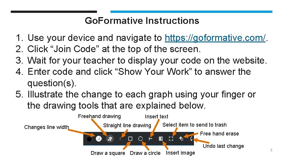 Go. Formative Instructions 1. 2. 3. 4. Use your device and navigate to https: