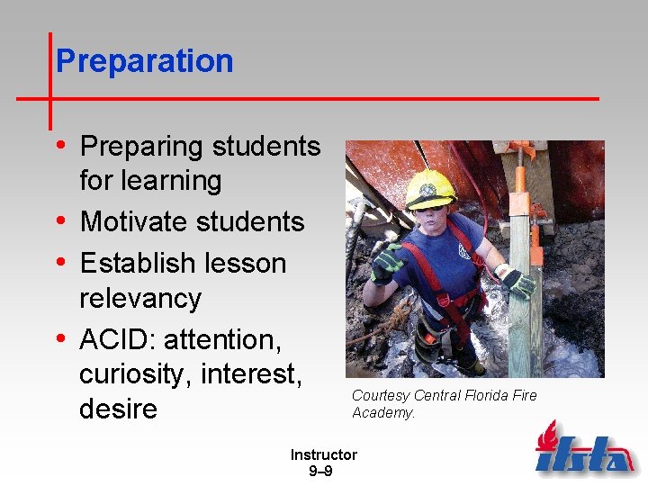 Preparation • Preparing students for learning • Motivate students • Establish lesson relevancy •