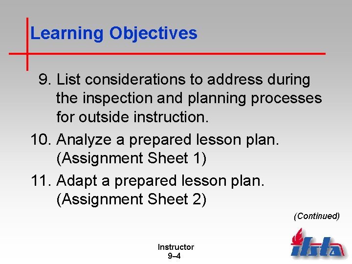 Learning Objectives 9. List considerations to address during the inspection and planning processes for