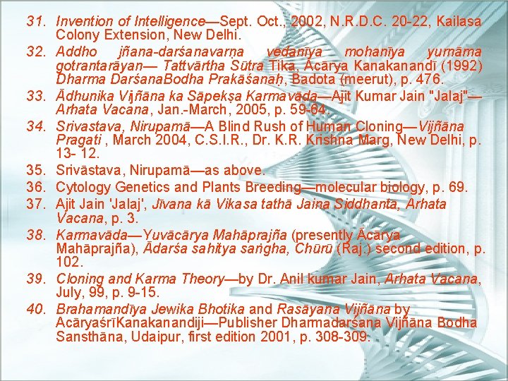 31. Invention of Intelligence—Sept. Oct. , 2002, N. R. D. C. 20 -22, Kailasa