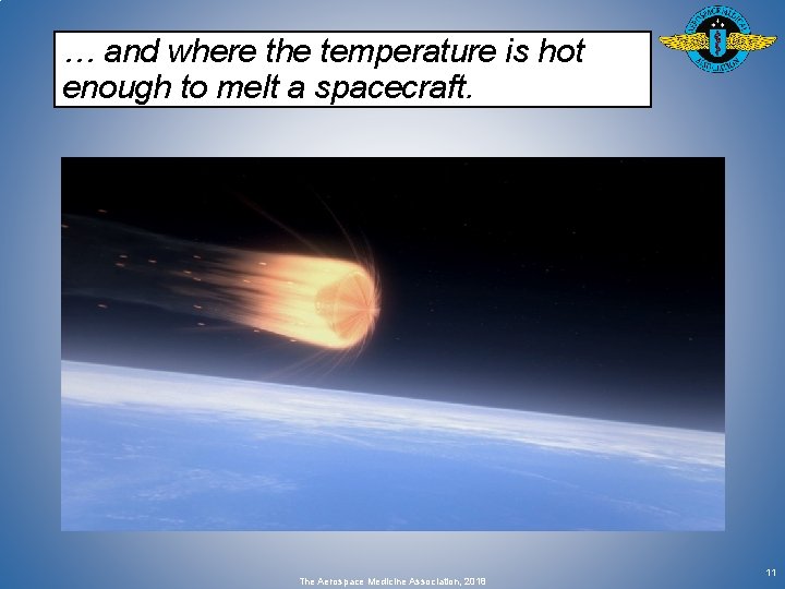 … and where the temperature is hot enough to melt a spacecraft. The Aerospace