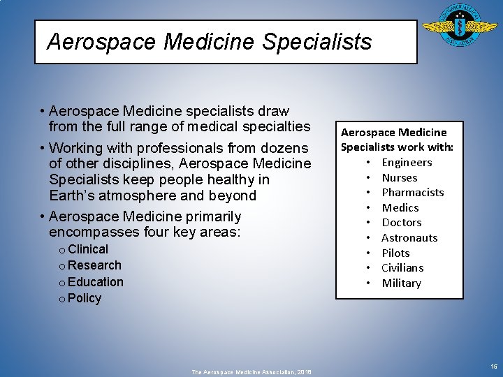 Aerospace Medicine Specialists • Aerospace Medicine specialists draw from the full range of medical