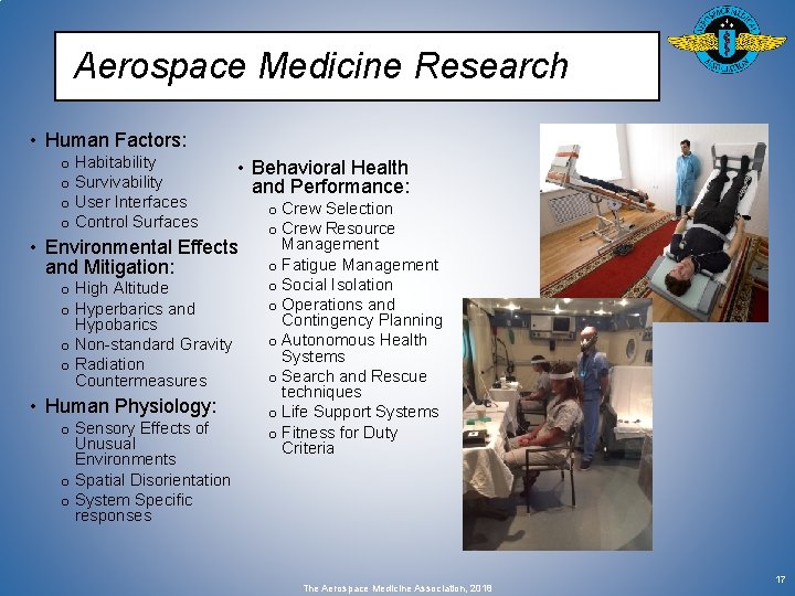 Aerospace Medicine Research • Human Factors: o Habitability o Survivability o User Interfaces o
