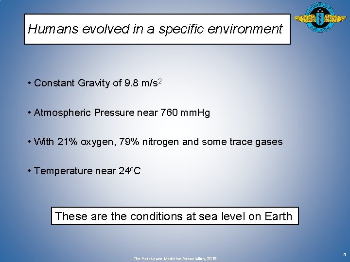 Humans evolved in a specific environment • Constant Gravity of 9. 8 m/s 2