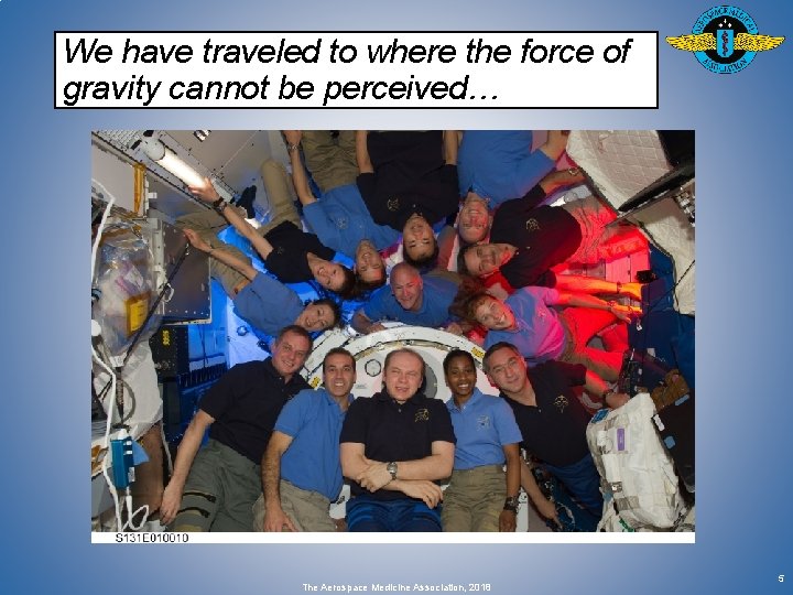 We have traveled to where the force of gravity cannot be perceived… The Aerospace